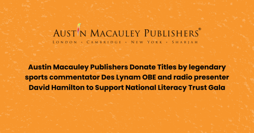 Austin Macauley Publishers Donate Titles by legendary sports commentator Des Lynam OBE and radio presenter David Hamilton to Support National Literacy Trust Gala